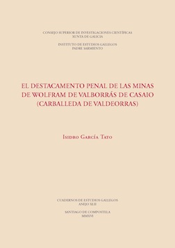 El destacamento penal de las minas de wólfram de Valborrás de Casaio (Carballeda de Valdeorras)