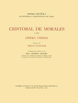 Cristóbal de Morales († 1553): Opera Omnia. Volumen VII. Misas XVII-XXI