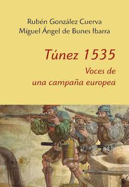 Túnez 1535. Voces para una campaña europea