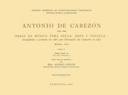 Antonio de Cabezón (1510-1566). Obras de música para tecla, arpa y vihuela… recopiladas y puestas en cifra por Hernando de Cabezón, su hijo (Madrid, 1578). Volumen II