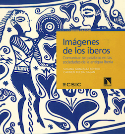 Imágenes de los iberos. Comunicar sin palabras en las sociedades de la antigua Iberia