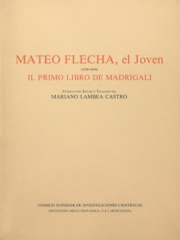 Mateo Flecha, el Joven (1530-1604). Il primo libro de madrigali