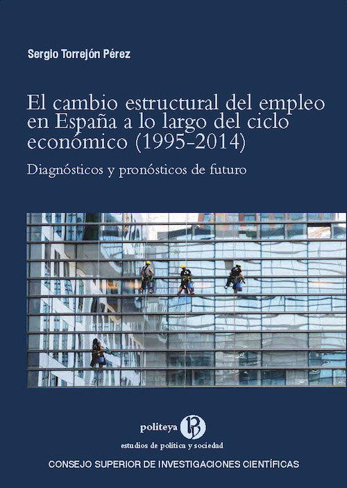 El cambio estructural del empleo en España a lo largo del ciclo económico (1995-2014). Diagnósticos y pronósticos de futuro