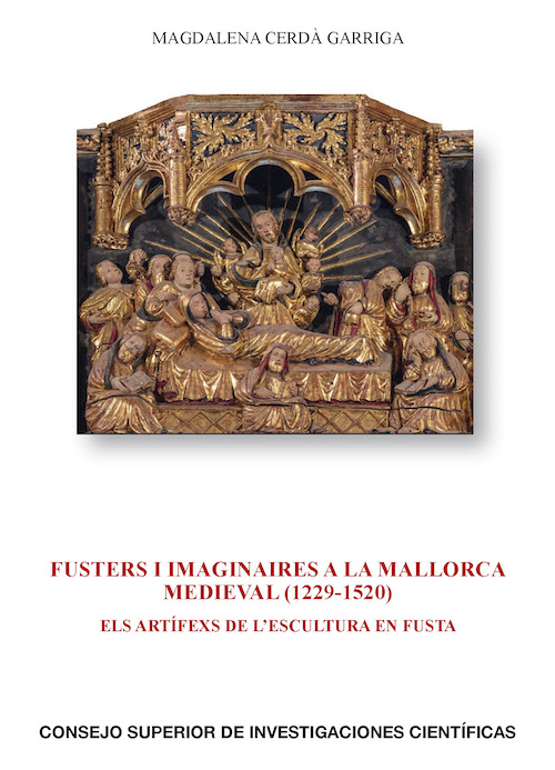 Fusters i imaginaires a la Mallorca medieval (1229-1520). Els artifexs de l'escultura en fusta
