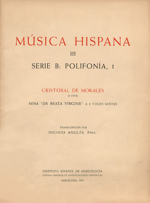 Cristóbal de Morales  († 1553): Misa “De Beata Virgine” a 4 voces mixtas