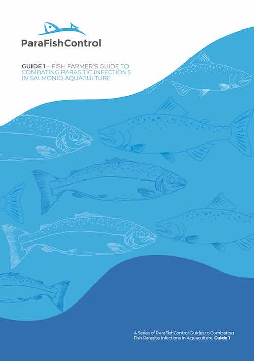 Fish farmer’s guide to combating parasite infections in salmonid aquaculture. A series of ParaFishControl guides to combating fish parasite infections in aquaculture. Guide 1