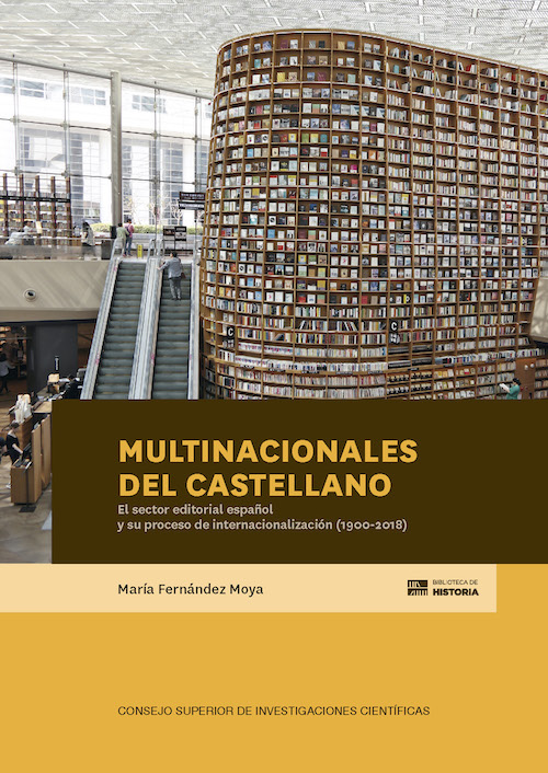 Multinacionales del castellano. El sector editorial español y su proceso de internacionalización (1900-2018)