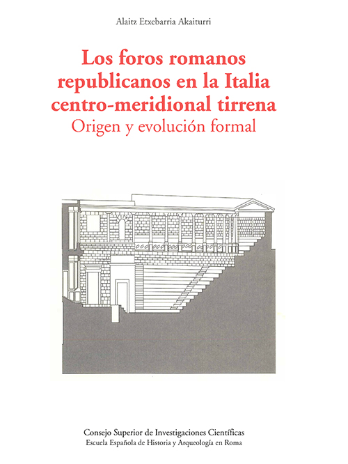 Los foros romanos republicanos en la Italia centro-meridional tirrena : origen y evolución formal