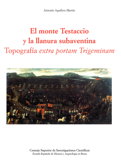 El monte Testaccio y la llanura subaventina : topografía extra portam Trigeminam