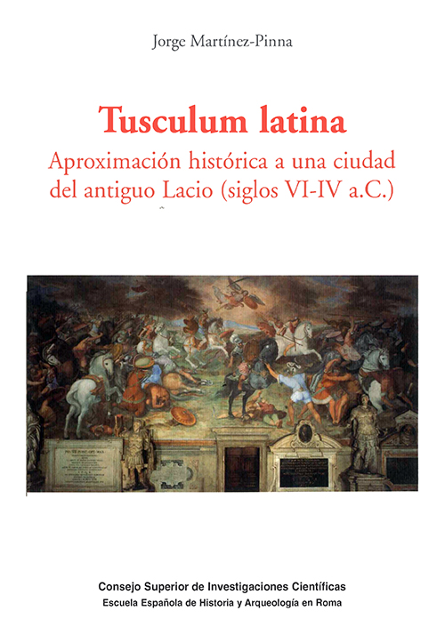 Tusculum latina : aproximación histórica a una ciudad del antiguo Lacio (siglos VI-IV a.C.)