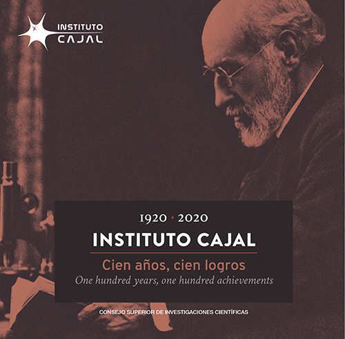 1920-2020 : Instituto Cajal : cien años, cien logros = One hundred years, one hundred achievements