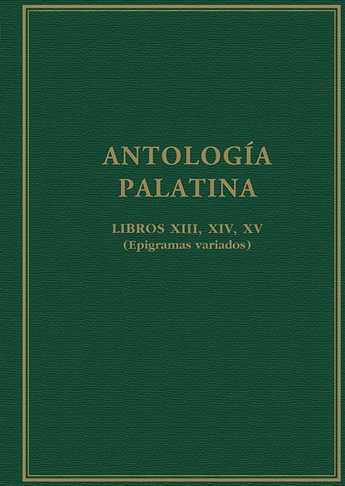 Antología palatina : libros XIII, XIV, XV : (epigramas variados)