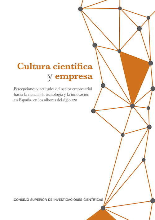 Cultura científica y empresa : percepciones y actitudes del sector empresarial hacia la ciencia, la tecnología y la innovación en España, en los albores del siglo XXI