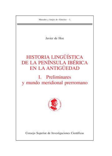 Historia lingüística de la Península Ibérica en la antigüedad. I. Preliminares y mundo meridional prerromano