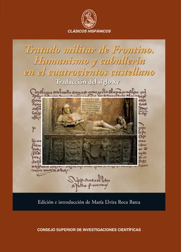 Tratado militar de Frontino: humanismo y caballería en el cuatrocientos castellano. Traducción del siglo XV