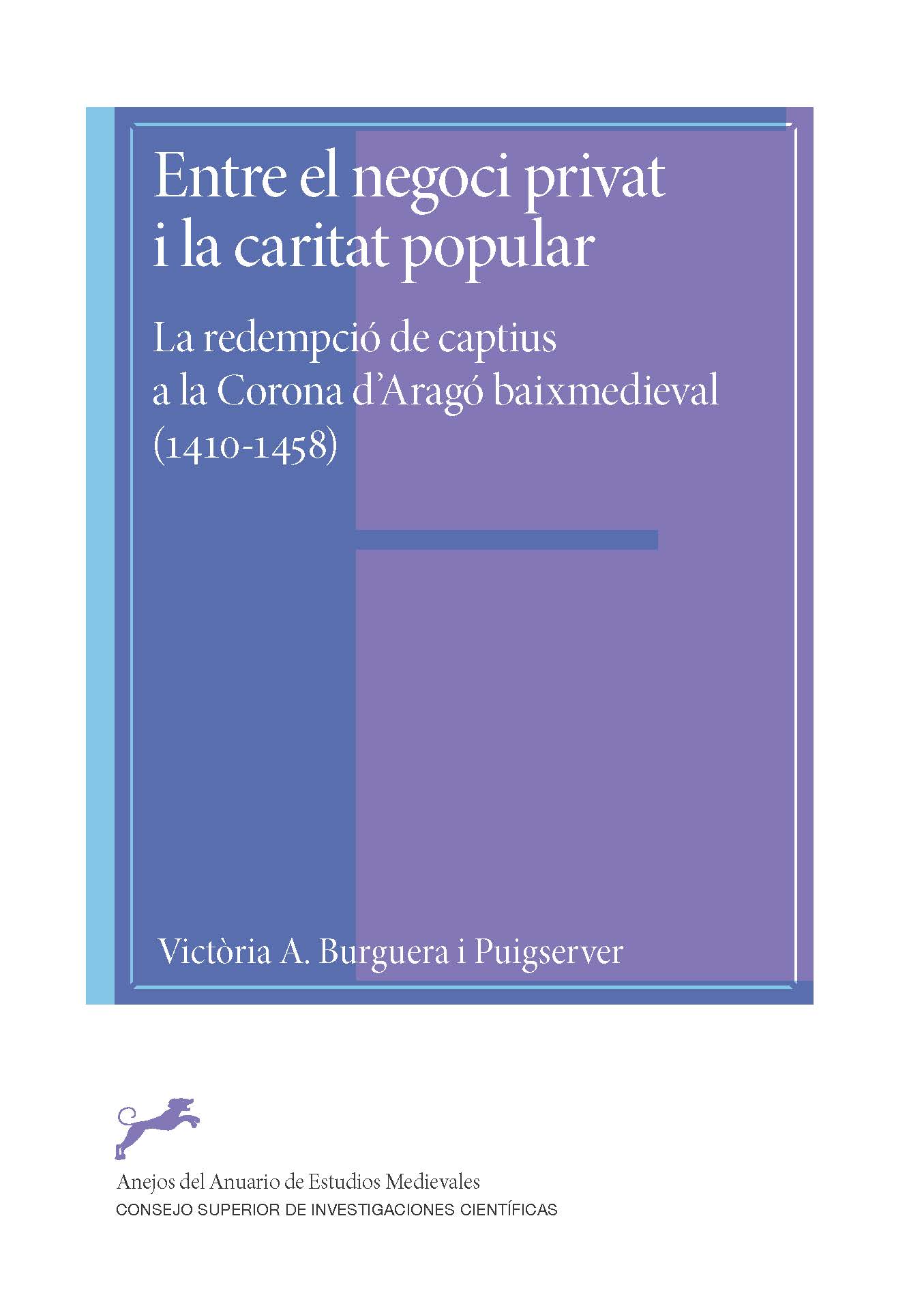 Entre el negoci privat i la caritat popular : la redempci de captius a la Corona d'Arag baixmedieval (1410-1458)