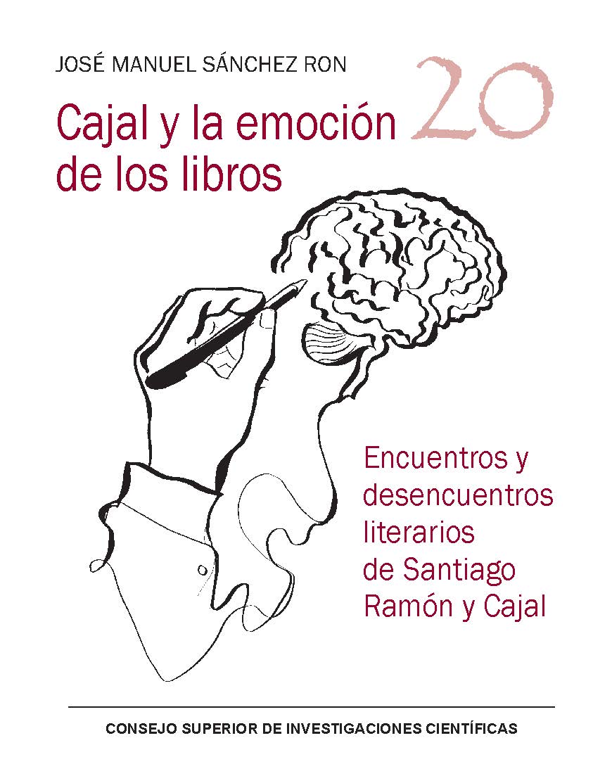 Cajal y la emocin de los libros : encuentros y desencuentros literarios de Santiago Ramn y Cajal