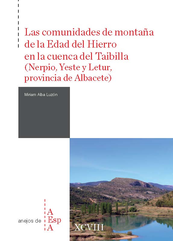 Las comunidades de montaa en la Edad del Hierro en la cuenca del Taibilla (Nerpio, Yeste y Letur, provincia de Albacete)