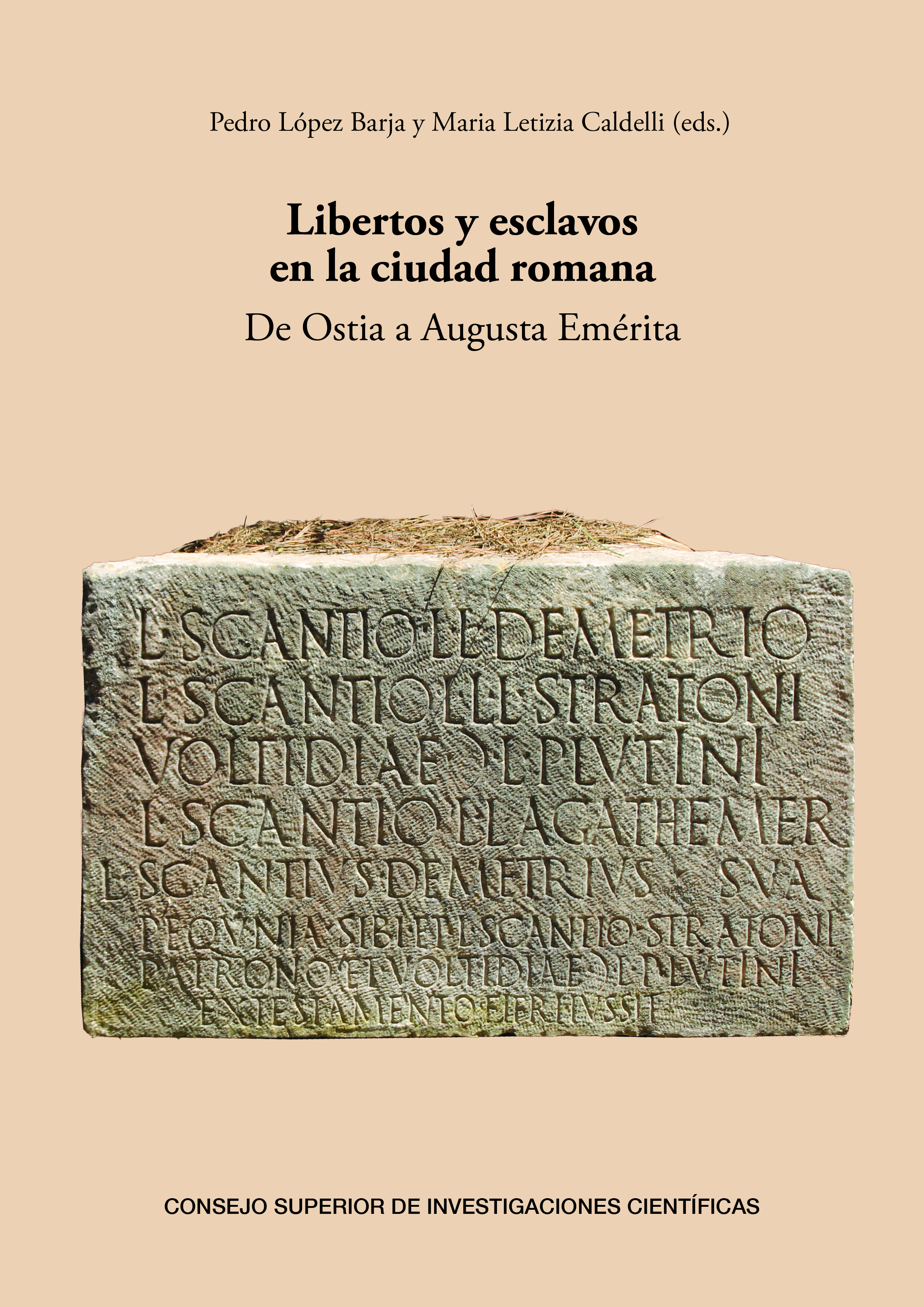 Libertos y esclavos en la ciudad romana : de Ostia a Augusta Em�rita