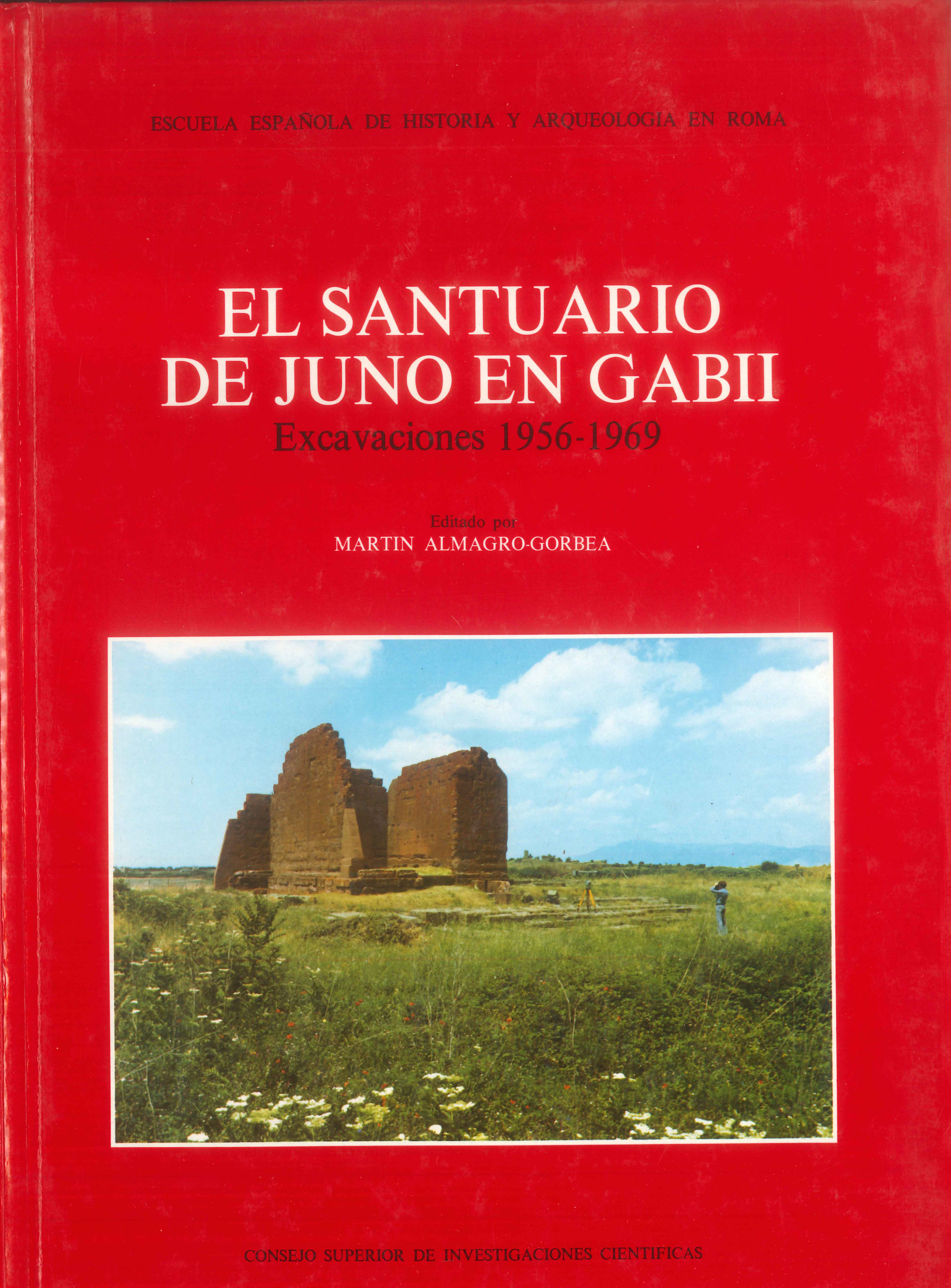 El Santuario de Juno en Gabii : excavaciones dirigidas por Mart�n Almagro Basch (1956-1966) y Alberto Balil Illana (1967-1969)
