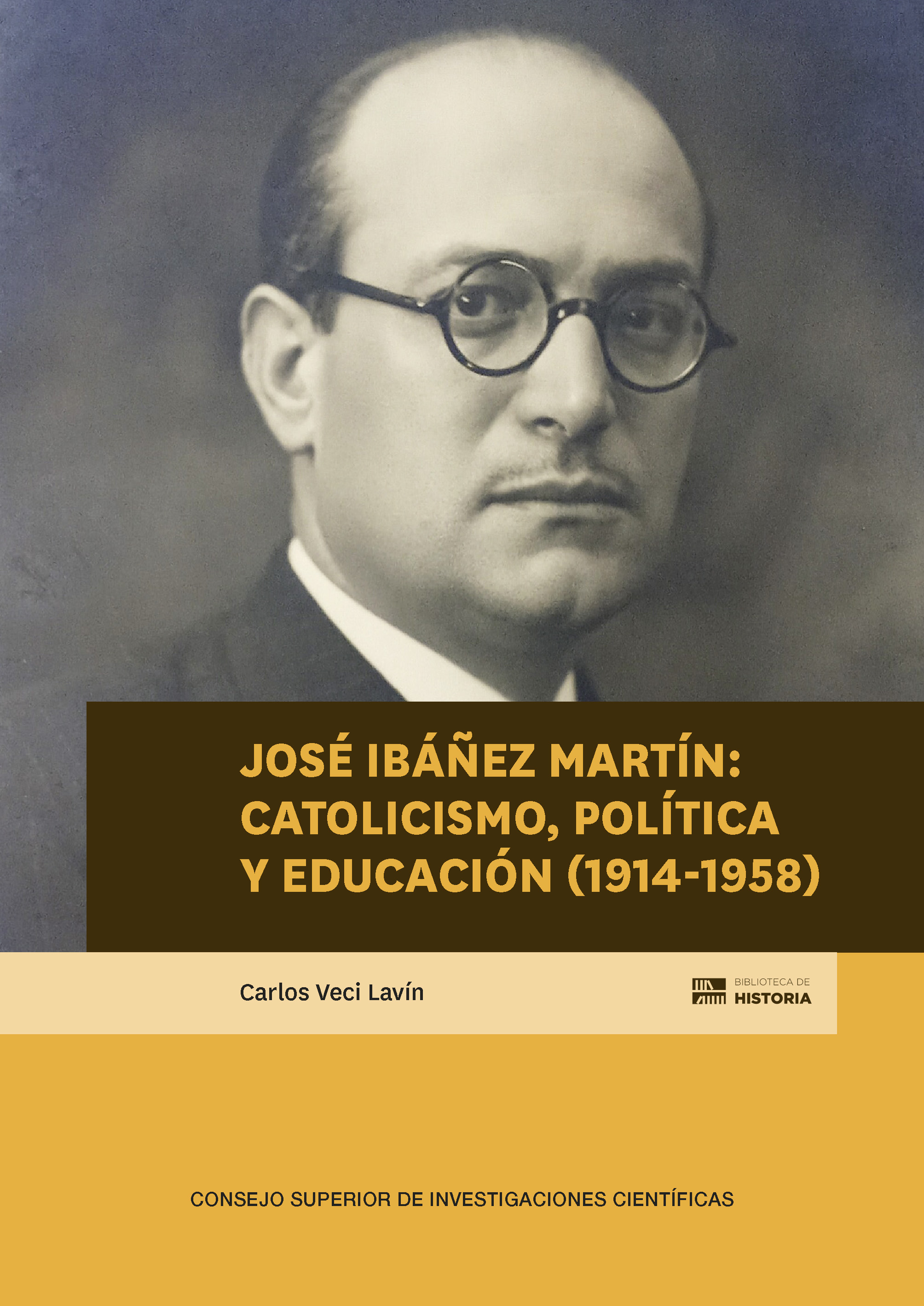 Jos� Ib��ez Mart�n : catolicismo, pol�tica y educaci�n (1914-1958)