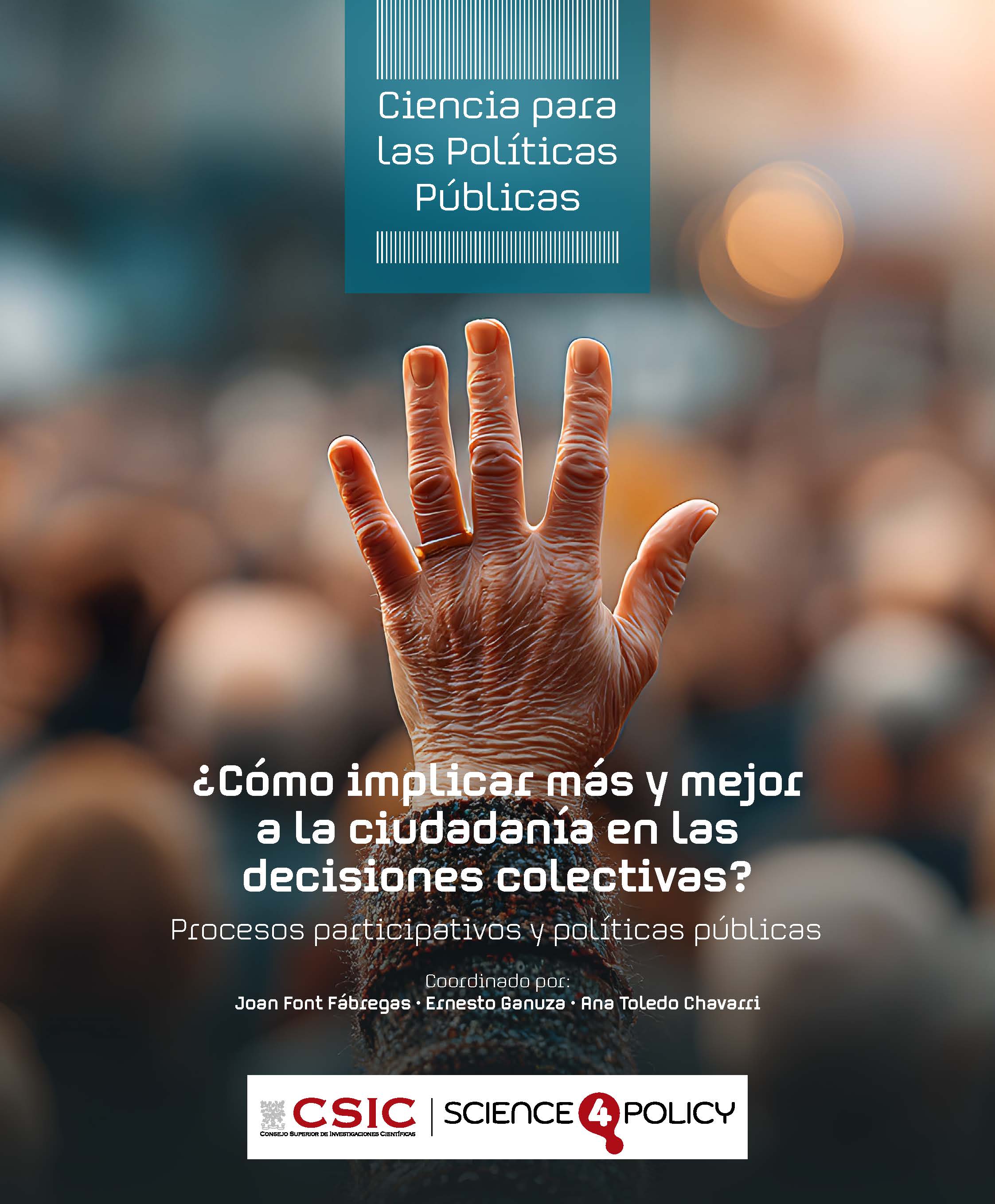 �C�mo implicar m�s y mejor a la ciudadan�a en las decisiones colectivas? : procesos participativos y pol�ticas p�blicas