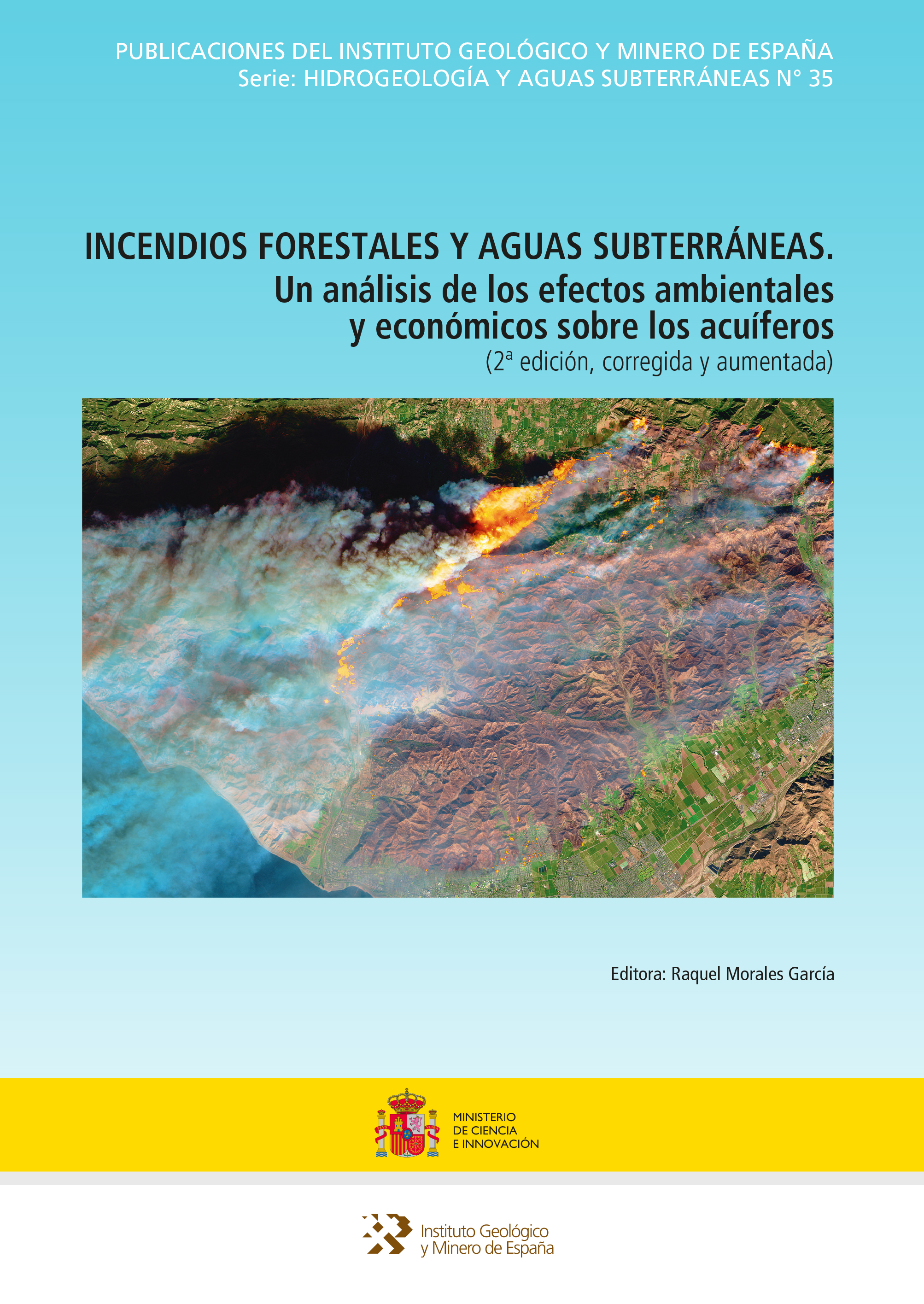 Incendios forestales y aguas subterr�neas : un an�lisis de los efectos ambientales y econ�micos sobre los acu�feros (2� ed. corregida y aumentada)