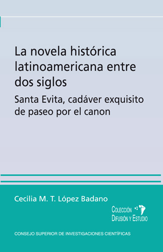 La novela histórica latinoamericana entre dos siglos. Un caso: "Santa Evita", cadáver exquisito de paseo por el canon