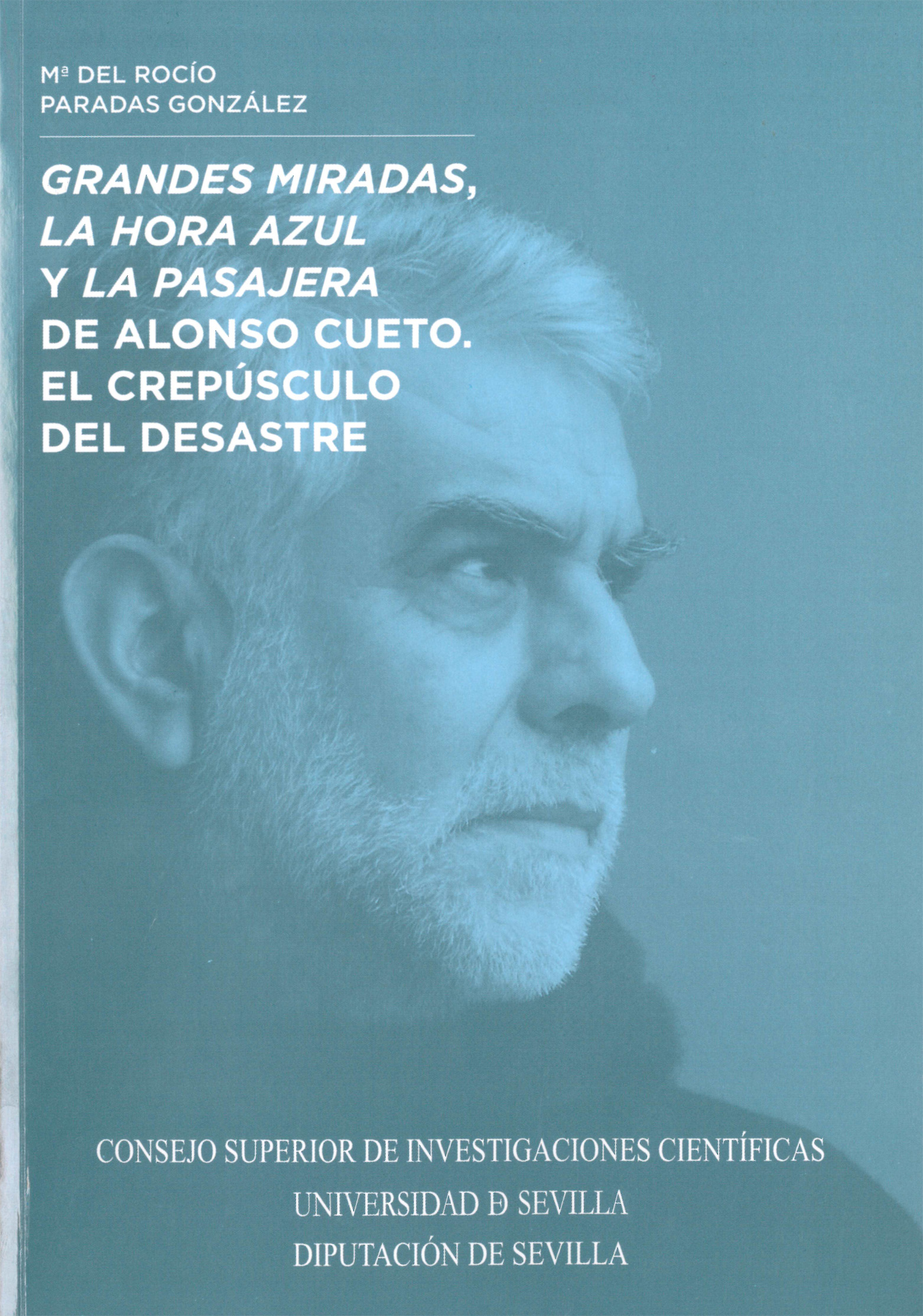 <i>Grandes miradas</i>, <i>La hora azul</i> y <i>La pasajera</i>, de Alonso Cueto : el crep�sculo del desastre