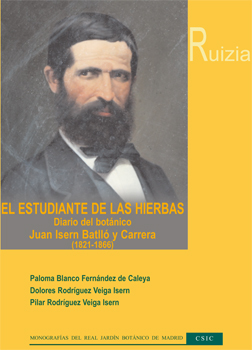 El estudiante de las hierbas: diario del botánico Juan Isern Batlló y Carrera (1821-1866), miembro de la Expedición Científica del Pacífico (1862-1866)