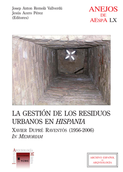 La gestin de los resduos urbanos en Hispania: Xavier Dupr Ravents (1956-2006), in memoriam