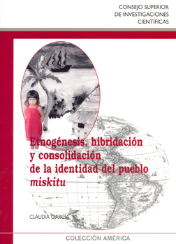 Etnogénesis, hibridación y consolidación de la identidad del pueblo miskitu