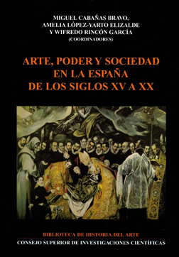 Arte, poder y sociedad en la España de los siglos XV a XX