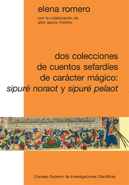 Dos colecciones de cuentos sefardíes de carácter mágico: Sipuré noraot y Sipuré pelaot. Edición y estudio