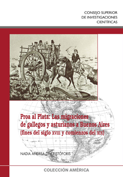 Proa al Plata: las migraciones de gallegos y asturianos a Buenos Aires (fines del siglo XVIII y comienzos del XIX)