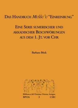 Das Handbuch Mussu'u Einreibung: eine Serie sumerischer und akkadischer Beschwörungen aus dem 1. Jt. vor Chr.