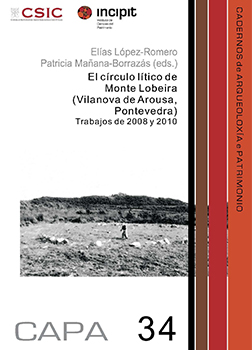 El círculo lítico de Monte Lobeira (Vilanova de Arousa, Pontevedra): trabajos de 2008 y 2010