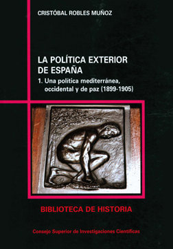 La política exterior de España. 1. Una política mediterránea, occidental y de paz (1899-1905)