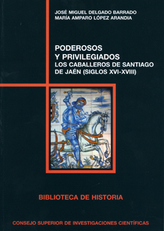 Poderosos y privilegiados: los Caballeros de Santiago de Jaén (siglos XVI-XVIII)