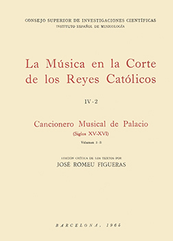 La música en la Corte de los Reyes Católicos. IV-2. Polifonía profana. Cancionero Musical de Palacio (Siglos XV-XVI). Vol. 3-B