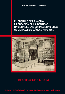 El orgullo de la nación: la creación de la identidad nacional en las conmemoraciones culturales españolas (1875-1905)